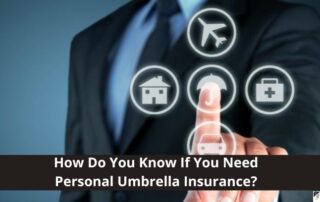 A person in a suit points at virtual icons representing travel, home, health, and auto, with text reading How Do You Know If You Need Personal Umbrella Insurance?.
