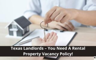 A person hands house keys to another over a table with a small model house, a clipboard, and documents; text reads, Texas Landlords – You Need A Rental Property Vacancy Policy!.