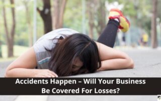 A person lies face down on a sidewalk in a park, with the text Accidents Happen – Will Your Business Be Covered For Losses? overlaid at the bottom.