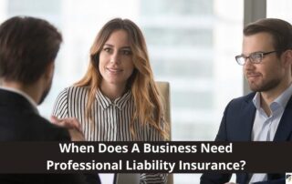 Three people in business attire sit at a table having a discussion. Text on image reads: When Does A Business Need Professional Liability Insurance?.