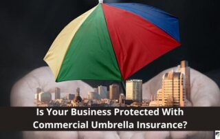 A multicolored umbrella hovers over a city skyline, with the text: Is Your Business Protected With Commercial Umbrella Insurance?.