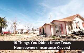 A damaged house and debris are shown under a blue sky, with text stating 10 Things You Didnt Know Texas Homeowners Insurance Covers! across the bottom.