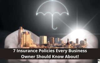 Hands holding a cityscape with an umbrella icon above, and the text 7 Insurance Policies Every Business Owner Should Know About! displayed across the image.