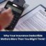 A person calculates numbers on a calculator beside an insurance policy document on a clipboard. Text reads: Why Your Insurance Deductible Matters More Than You Might Think!.