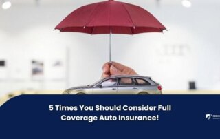 A hand holds a red umbrella over a toy car, with the text 5 Times You Should Consider Full Coverage Auto Insurance! across the bottom.