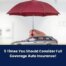 A hand holds a red umbrella over a toy car, with the text 5 Times You Should Consider Full Coverage Auto Insurance! across the bottom.