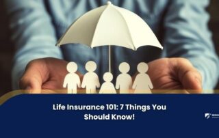 Paper cutout figures of a family are sheltered under a white umbrella, with text reading Life Insurance 101: 7 Things You Should Know! at the bottom.