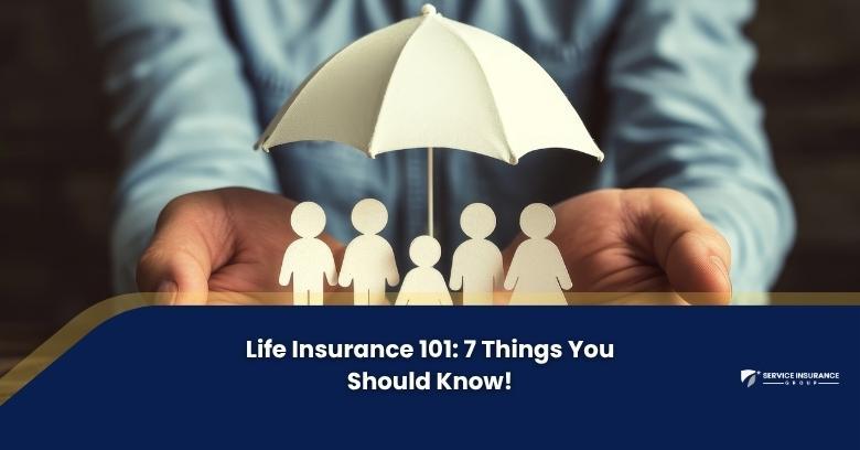 Paper cutout figures of a family are sheltered under a white umbrella, with text reading Life Insurance 101: 7 Things You Should Know! at the bottom.