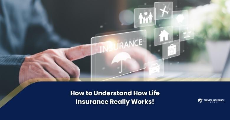 A person touches a virtual screen with insurance icons; text reads How to Understand How Life Insurance Really Works!.