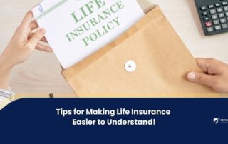 Two hands hold an envelope with a document labeled Life Insurance Policy above text reading, Tips for Making Life Insurance Easier to Understand! A calculator is visible on the table.
