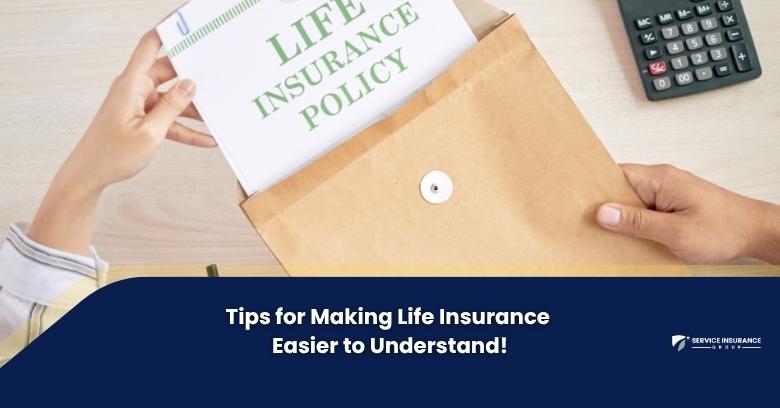 Two hands hold an envelope with a document labeled Life Insurance Policy above text reading, Tips for Making Life Insurance Easier to Understand! A calculator is visible on the table.