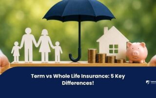 Paper cutouts of a family, a house, and a piggy bank with coins are under a blue umbrella. Text reads, Term vs Whole Life Insurance: 5 Key Differences!.
